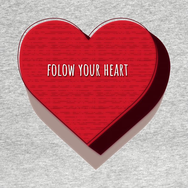 Follow Your Heart by arteg